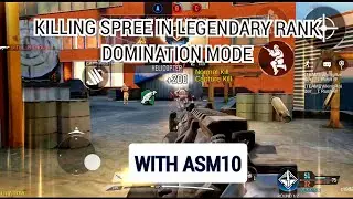 Call Of Duty Mobile, Legendary rank killing spree in DOMINATION mode with ASM10