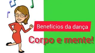 Benefícios da Dança para mente e para o corpo!