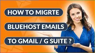 How to Migrate Bluehost Email to Gmail / G suite ?
