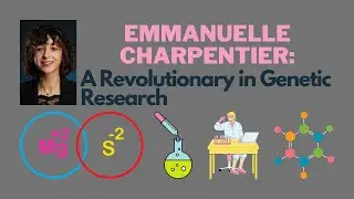 Emmanuelle Charpentier: A Revolutionary in Genetic Research