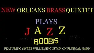 Boobis | New Orleans Brass Quintet Plays Jazz