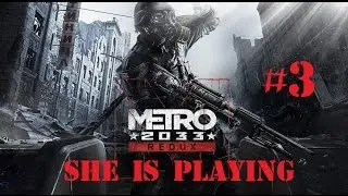 Она играет в Metro 2033 Redux #3 - Только рейнджер, только хардкор!