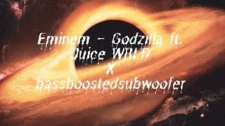 Eminem - Godzilla ft. Juice WRLD X #bassboostedsubwoofer _-_ #bbs2020 -_- #godzilla _-_ #Eminem