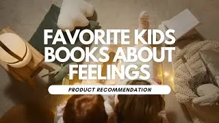 Favorite Kids Books About Feelings!!