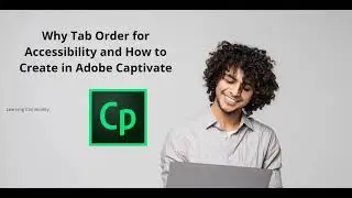 Why Tab Order for Accessibility and How to Create in Adobe Captivate
