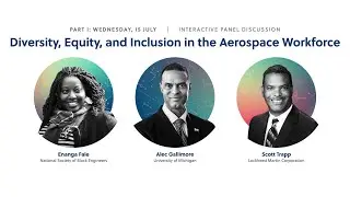 ASCENDxWebinar: Diversity, Equity, and Inclusion in the Aerospace Community and Workforce, Part I
