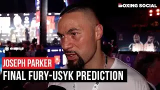 Joseph Parker FINAL PREDICTION On Tyson Fury vs. Oleksandr Usyk
