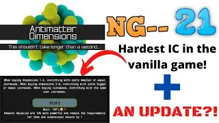 Antimatter Dimensions NG-- Episode 21: Vanilla IC5 and AN UPDATE?!