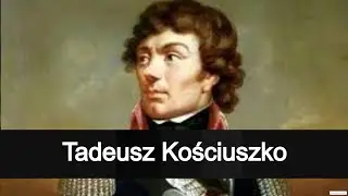Brief Biographic:Tadeusz Kościuszko