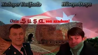 Hüseyn Dərya & Xudayar Yusifzadə - Vətən Yaxşıdır
