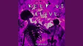 Keep Us Alive