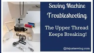 Troubleshooting Quick Snip Upper Thread Keeps Breaking