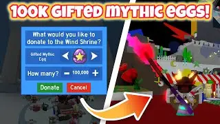 Donating 100,000 Gifted Mythic Eggs to the Wind Shrine! (Bee Swarm Simulator)