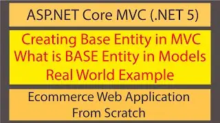 Ecommerce Web Development using ASP.NET Core MVC - Base Entities | How to create a base entity | MVC