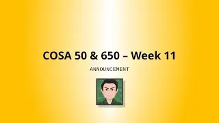 COSA 50 & 650 - Week 11
