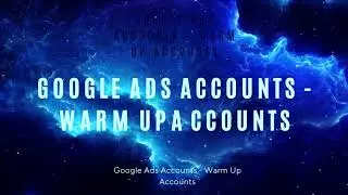 Google Ads Accounts - Warm Up Accounts - Google Ads EMEL
