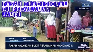 PASAR KALANGAN BUKIT PERANGINAN MANDIANGIN JAMBI #vlog
