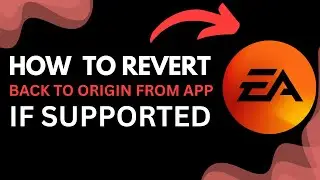 How to Revert Back to Origin from EA App (If Supported) | HS WINS