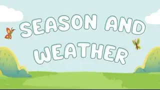 Season and Weather for Kids| English Version