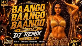 Baango Baango Baango | DJ Remix Party Mix | Bass Boosted | DM Music | 4K Ultra HD | Old Is Gold 