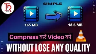 How To Compress Large Video Without Losing Quality | via VLC