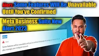 Alert: Some Features Will Be Unavailable Until You've Confirmed | Meta Business Suite New Alert 2023