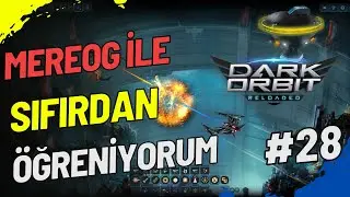 Darkorbit Mereog İle Sıfırdan 23'lv Oluyoruz ! 100lük Görev 4. yapıyoruz ! #28