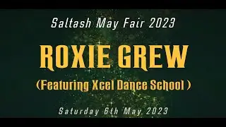 Roxie Grew (feat. Xcel Dance School) // Saltash Mayfair // 6th May 2023