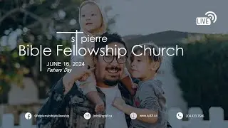 Daniel 6 - June 16, 2024, St Pierre Bible Fellowship Church