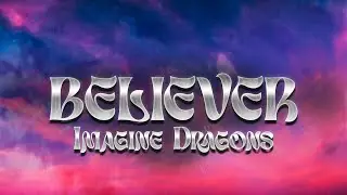 Imagine Dragons - Believer (Lyrics)