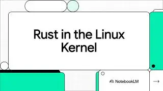 Rust in the Linux Kernel: Why After 30 Years of C?