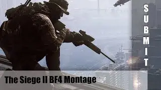 Battlefield 4 Montage |  The Siege II BF4 Gameplay Montage