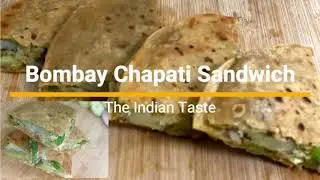 Bombay Chapati Sandwich Recipe | The Indian Taste