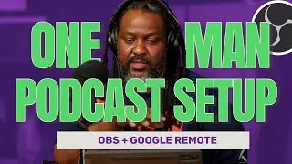 One-Man Podcast Setup using Google Remote | OBS Tutorials