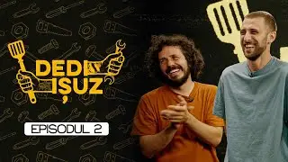 DEDI IȘUZ Ep. 2