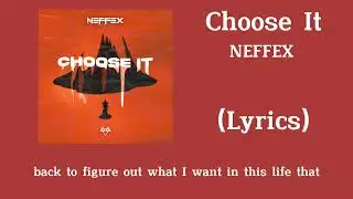 NEFFEX - Choose It (Lyrics)