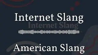 American Slang - Internet Slang