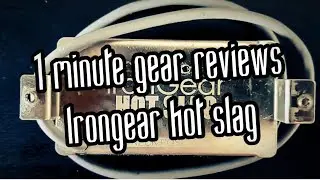 1 minute gear review - Irongear Hot slag bridge pickup