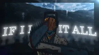 If I lose it all | Chainsaw Man [Edit/AMV]