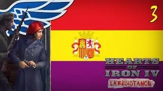 HoI4 La Resistance | Going Full Anarch - Anarchist Spain Hearts of Iron IV Gameplay Ep. 3