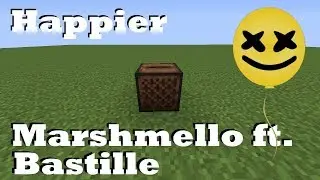 Happier - Marshmello ft. Bastille - Minecraft Note Blocks