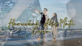 Haruskah Aku Mati - Arief | Cover | Emie Sukmasari