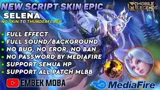 SELENA THUNDERFLASH SCRIPT SKIN‼️Full Efect With Audio - No Password No Eror || NEW PATCH - MLBB