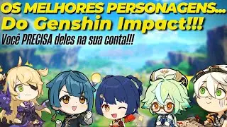 GENSHIN IMPACT - Os MELHORES Personagens 4 Estrelas do Jogo!!!