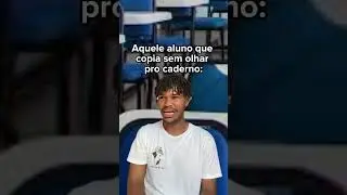 Aquele aluno que copia sem olhar pro caderno: kakakakak #shorts