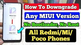 How To Downgrade Any MIUI Version | Without Bootloader Unlock | All Redmi/Xiaomi/Poco Phones