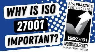 Why Is ISO 27001 Important?