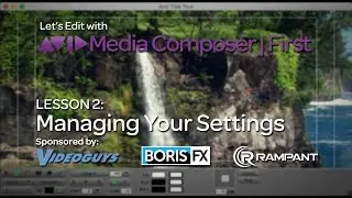 Let's Edit with Media Composer | First - Lesson 2 - Settings