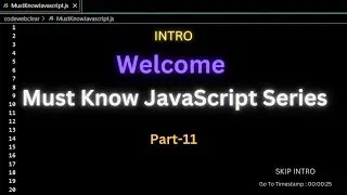 Part #11, Must Know JavaScript Series