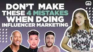 4 Mistakes Brands Make When Working With Influencers